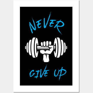 Never Give Up - Best Fitness Gifts - Funny Gym Posters and Art